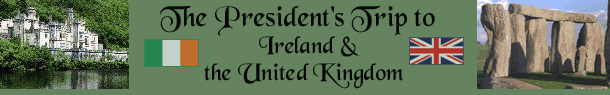 President's Trip to Ireland and the United Kingdom