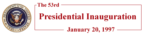 The 53rd Presidential Inauguration - January 20,1997